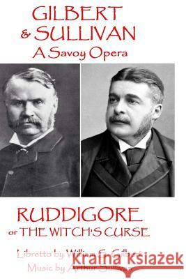 W.S. Gilbert & Arthur Sullivan - Ruddigore: or The Witch's Curse Sullivan, Arthur 9781785437267 Stage Door - książka