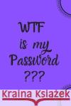 WTF Is My Password: Internet Password Logbook- Purple River Valley Journals 9781650373263 Independently Published