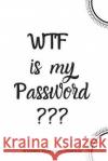 WTF Is My Password: Internet Password Logbook- White River Valley Journals 9781650376318 Independently Published
