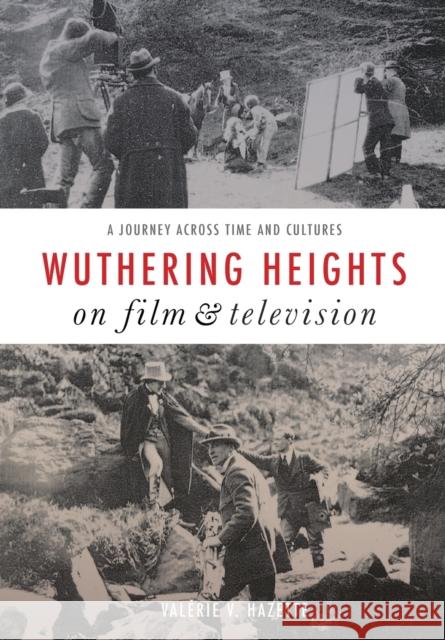 Wuthering Heights on Film and Television: A Journey Across Time and Cultures Valerie Hazette 9781783204922 Intellect (UK) - książka