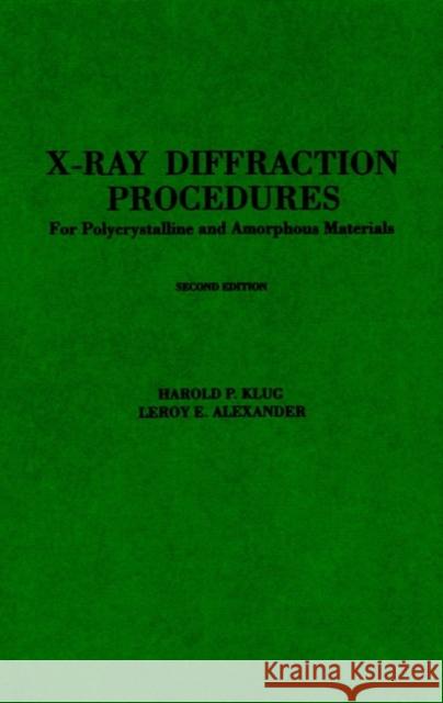 X-Ray Diffraction Procedures: For Polycrystalline and Amorphous Materials Klug, Harold P. 9780471493693 Wiley-Interscience - książka