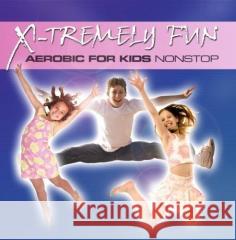 X-Tremely Fun - Aerobic for Kids Nonstop CD Various Artists 0090204973552 ZYX Music - książka