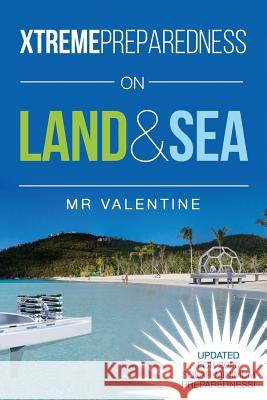XTREMEPREPAREDNESS on Land & Sea Valentine 9781077484856 Independently Published - książka
