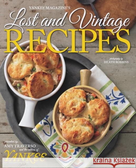 Yankee Magazine's Lost and Vintage Recipes The Editors of Yankee Magazine           Amy Traverso Heath Robbins 9781581572582 Countryman Press - książka