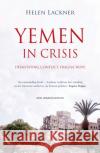 Yemen In Crisis: Devastating Conflict, Fragile Hope Helen Lackner 9780863569661 Saqi Books