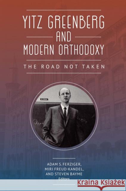 Yitz Greenberg and Modern Orthodoxy: The Road Not Taken  9781618117496 Academic Studies Press - książka