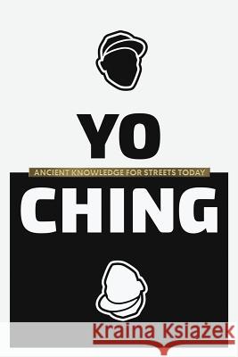Yo Ching: Ancient Knowledge for Streets Today True Player Hugh Gallagher 9780996462501 True Player Worldwide - książka