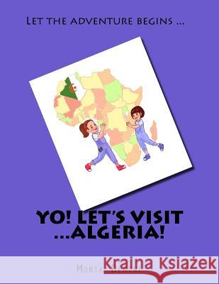 Yo! Let's visit ... Algeria: Yo! Let's visit ... Algeria Shiela, Marie a. 9781542379342 Createspace Independent Publishing Platform - książka