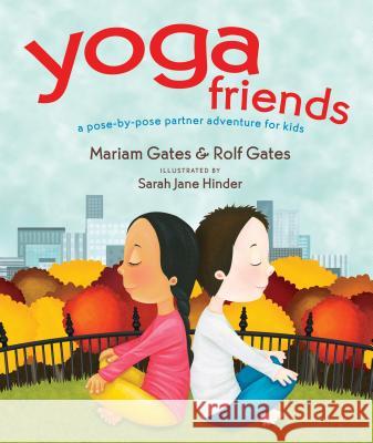 Yoga Friends: A Pose-By-Pose Partner Adventure for Kids Gates, Mariam 9781622038169 Sounds True - książka