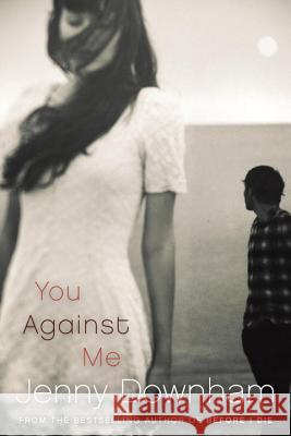 You Against Me Jenny Downham 9780385752664 Ember - książka