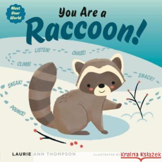 You Are a Raccoon! Laurie Ann Thompson Jay Fleck 9780593529720 Penguin Putnam Inc - książka