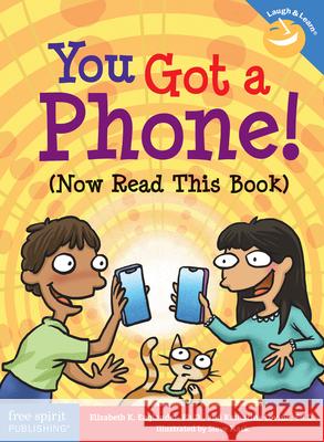 You Got a Phone! (Now Read This Book) Elizabeth Englander Katharine Covino Steve Mark 9781631986406 Free Spirit Publishing - książka
