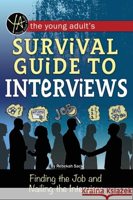 Young Adult's Job Interview Survival Guide: Sample Questions, Situations & Interview Answers Atlantic Publishing Group 9781601389909 Atlantic Publishing Co - książka