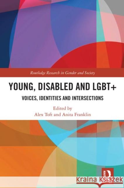 Young, Disabled and Lgbt+: Voices, Identities and Intersections Alex Toft Anita Franklin 9780367188146 Routledge - książka