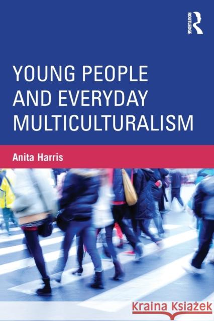 Young People and Everyday Multiculturalism Anita Harris 9780415881968  - książka
