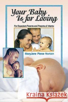 Your Baby Is for Loving James B. Ashbrook Maryjane Pierce Norton 9780687076468 Abingdon Press - książka