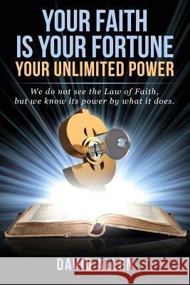 Your Faith Is Your Fortune: Your Unlimited Power David Allen 9780999543535 Shanon Allen - książka