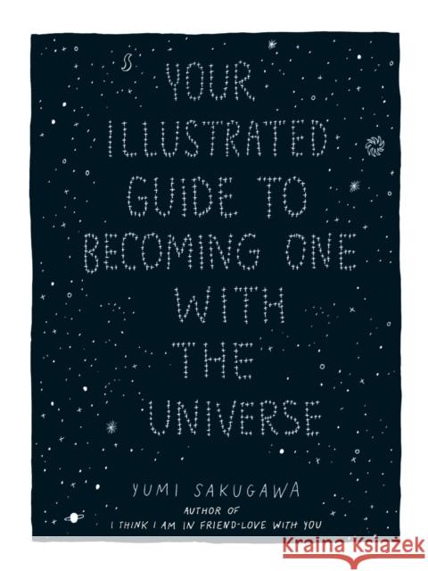 Your Illustrated Guide To Becoming One With The Universe Yumi Sakugawa 9781440582639 Adams Media Corporation - książka