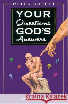 Your Questions, God's Answers Peter Kreeft 9780898704884 Ignatius Press - książka