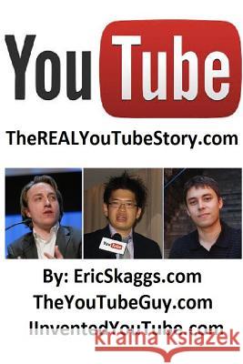 YouTube: TheRealYouTubeStory.com Skaggs, Eric 9781502989567 Createspace - książka
