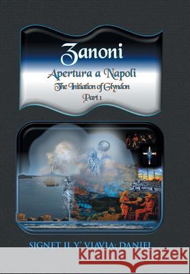 Zanoni - Apertura a Napoli: Initiation in Naples: The Initiation of Glyndon Signet Il Y 9781514406533 Xlibris Corporation - książka
