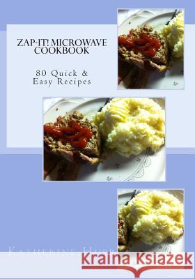 Zap-It! Microwave Cookbook 80 Quick & Easy Recipes Katherine L. Hupp 9781497384781 Createspace - książka