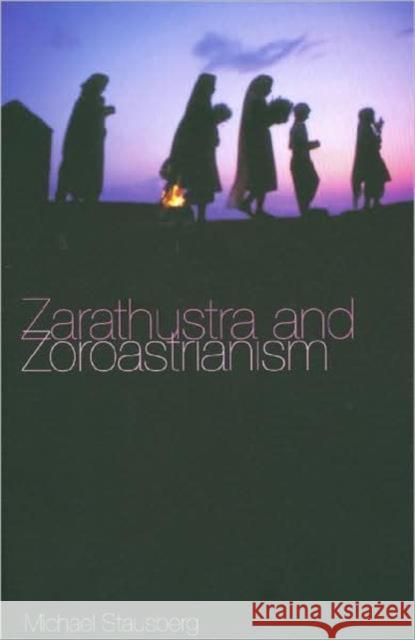 Zarathustra and Zoroastrianism: A Short Introduction Stausberg, Michael 9781845533199 Equinox Publishing - książka