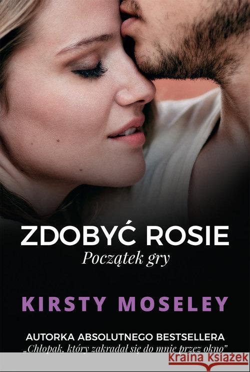 Zdobyć Rosie. Początek gry Moseley Kirsty 9788327629579 HarperCollins Polska - książka