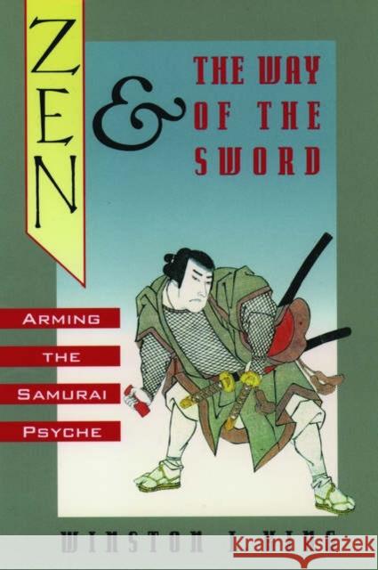 Zen and the Way of the Sword: Arming the Samurai Psyche King, Winston L. 9780195092615 Oxford University Press - książka