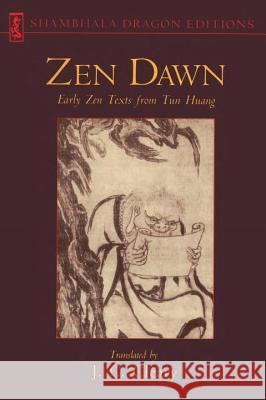 Zen Dawn: Early Zen Texts from Tun Huang J. C. Cleary 9781570627026 Shambhala Publications - książka
