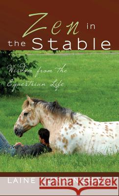 Zen in the Stable: Wisdom from the Equestrian Life Laine Cunningham Angel Leya 9781946732132 Sun Dogs Creations - książka