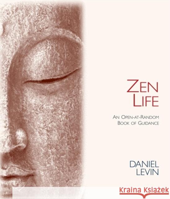 Zen Life: An Open-At-Random Book of Guidance Daniel Levin 9780980028874 St. Lynn's Press - książka