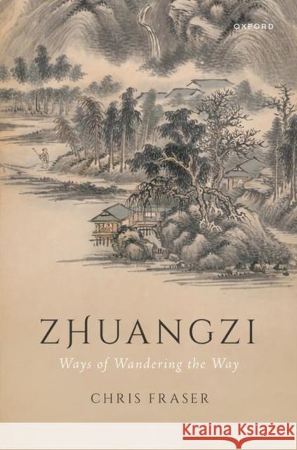 Zhuangzi: Ways of Wandering the Way Fraser 9780198889861 Oxford University Press - książka