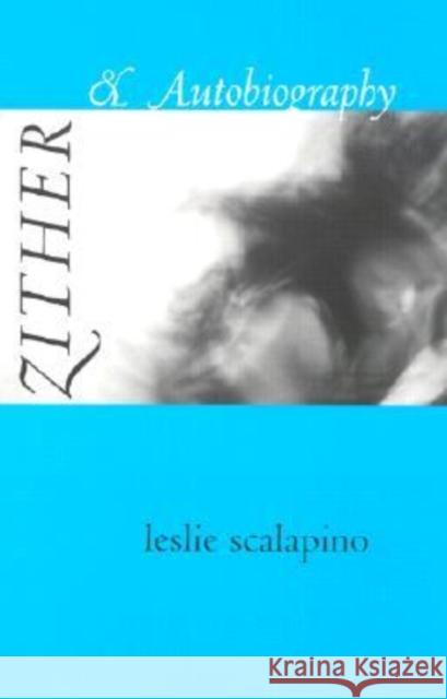 Zither & Autobiography Leslie Scalapino 9780819564771 Wesleyan University Press - książka