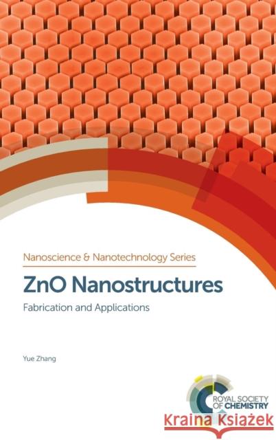 Zno Nanostructures: Fabrication and Applications Yue Zhang 9781782627418 Royal Society of Chemistry - książka