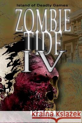 Zombie Tide IV: Island of Deadly GAmes Peter Randolph Keim 9781537225500 Createspace Independent Publishing Platform - książka