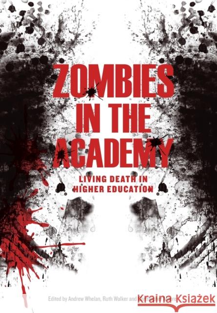 Zombies in the Academy : Living Death in Higher Education Ruth Walker Chris Moore Andrew Whelan 9781841507149 Intellect (UK) - książka