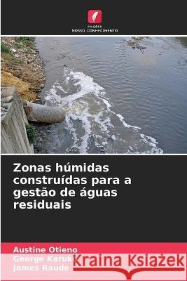 Zonas húmidas construídas para a gestão de águas residuais Otieno, Austine 9786205293041 Edicoes Nosso Conhecimento - książka