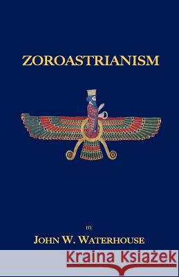 Zoroastrianism John W. Waterhouse 9781585092819 Book Tree - książka