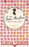 Zärtlichkeit des Herzens : Mit Jane Austen durch das Jahr. Originalausgabe Austen, Jane 9783458360940 Insel Verlag