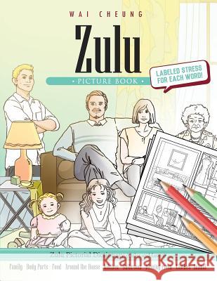 Zulu Picture Book: Zulu Pictorial Dictionary (Color and Learn) Wai Cheung 9781544909103 Createspace Independent Publishing Platform - książka