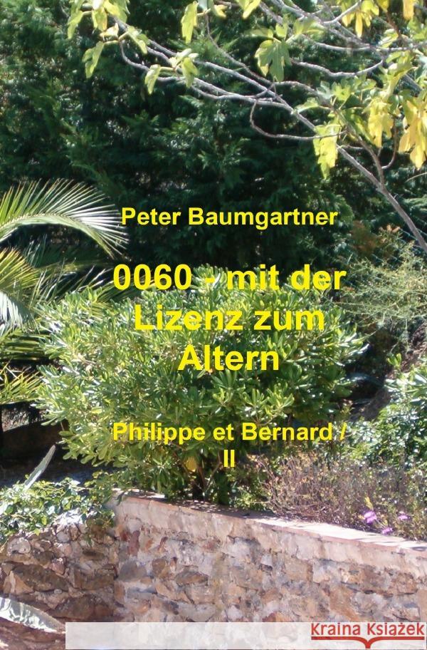 0060 - mit der Lizenz zum Altern Baumgartner, Peter 9783754957257 epubli - książka