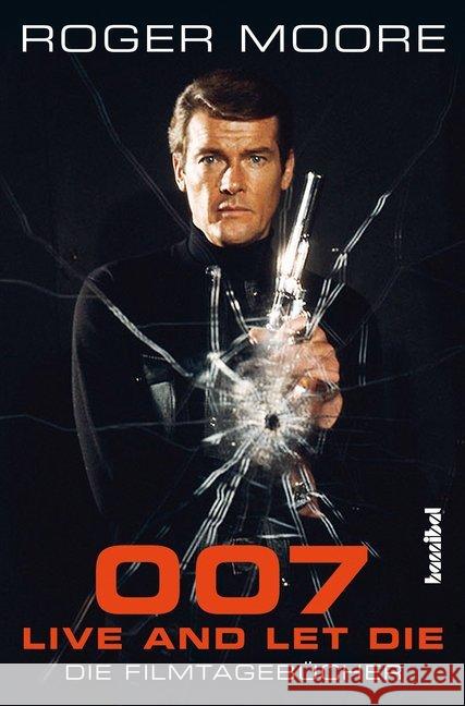 007 - Live And Let Die : Die Filmtagebücher Moore, Roger 9783854456537 Hannibal - książka