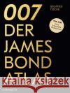 007. Der James Bond Atlas : 1954-2020: Filme, Schauplätze und Hintergründe Tesche, Siegfried 9783784435183 Langen/Müller