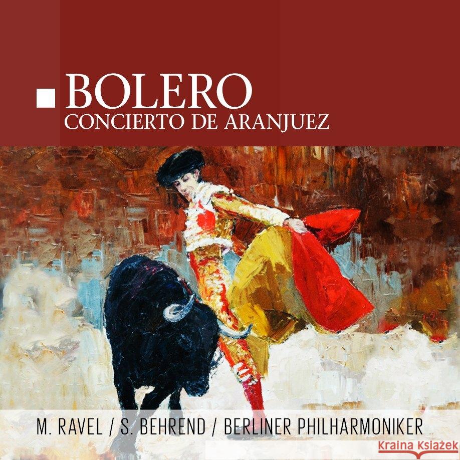 Bolero / Concierto de Aranjuez, 1 Audio-CD Ravel, Maurice 0194111015777