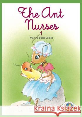 01 The Ant Nurses: Coleccion El Mundo Diminuto (Tiny World Collection) (English Edition) Valdes, Martina Bisbe 9781540610928 Createspace Independent Publishing Platform - książka