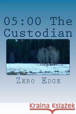 05: 00 The Custodian Edge, Zero 9781512111989 Createspace - książka