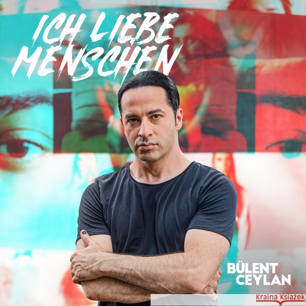 Ich liebe Menschen, 1 Audio-CD Ceylan, Bülent 0602458126334 OneFourAll Music