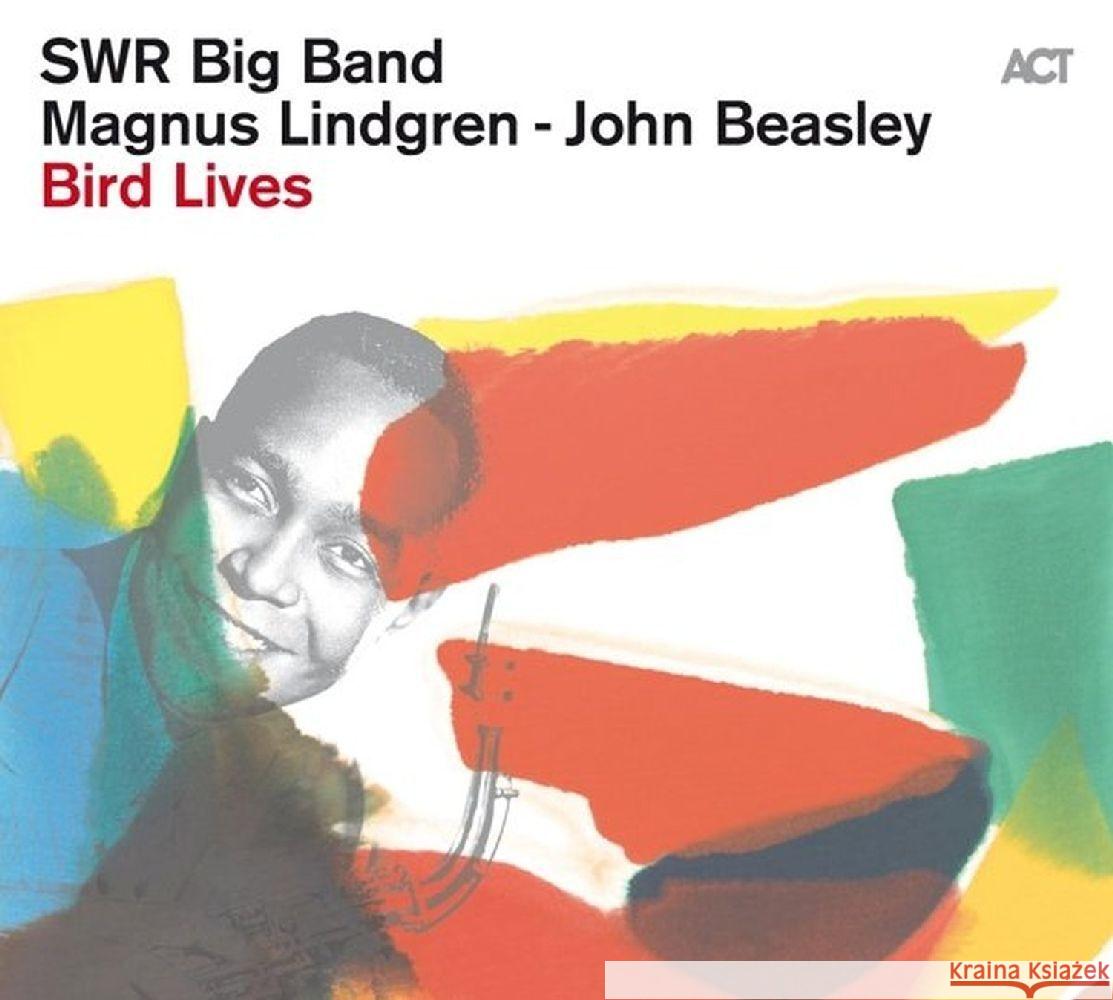 Bird Lives - The Charlie Parker Project, 1 Audio-CD SWR Big Band, Lindgren, Magnus, Beasley, John 0614427993427