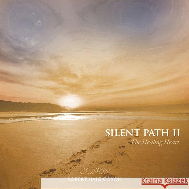 Silent Path. .2, 1 Audio-CD : The Healing Heart Robert Haig Coxon 0670533954486 Intermede Music